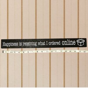 Decorative Sign “Happiness is Receiving What I Ordered Online 📦”